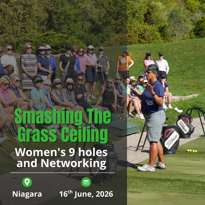 Smashing The Grass Ceiling Women's 9 Holes & Networking - Niagara: Tue Jun 16th, 2026